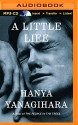 A Little Life: A Novel - Oliver Wyman, Hanya Yanagihara