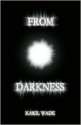 From Darkness - Karil Wade