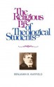 The Religious Life of the Theological Student - Illustrated - Benjamin B. Warfield