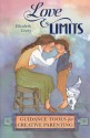 Love & Limits: Guidance Tools for Creative Parenting - Elizabeth Crary