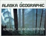 Admiralty: Island in Contention - Alaska Geographic Association, Alaska Geographic, Alaska Geographic Association