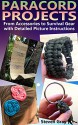 Paracord Projects: From Accessories to Survival Gear with Detailed Picture Instructions: (Bracelet and Survival Kit Guide For Bug Out Bags) (Survival in the Wilderness, Prepping) - Steven Gray