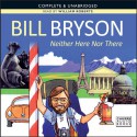 Neither Here Nor There - Bill Bryson, William Roberts