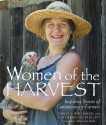 Women of the Harvest: Inspiring Stories of Contemporary Farmers - Holly Bollinger, Catherine Lee Phillips, MaryJane Butters