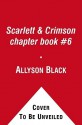 Scarlett & Crimson Chapter Book #6 - Allyson Black