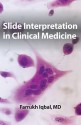 Slide Interpretation in Clinical Medicine Slide Interpretation in Clinical Medicine - Farrukh Iqbal