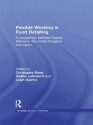 Flexible Working in Food Retailing: A Comparison Between France, Germany, Great Britain and Japan (Routledge Studies in Retailing) - Christophe Baret, Steffen Lehndorff, Leigh Sparks