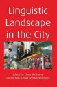 Linguistic Landscape in the City. Edited by Elana Shohamy, Eliezer Ben-Rafael and Monica Barni - Elana Shohamy, Eliezer Ben-Rafael, Monica Barni