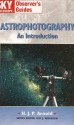 Astrophotography: An Introduction (Sky & Telescope Observer's Guides) - H.J.P. Arnold