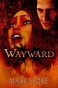 Calasade: Wayward - Cinta García de la Rosa, Mark Stone