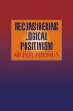 Reconsidering Logical Positivism - Michael Friedman