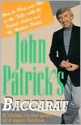 John Patrick's Baccarat: How to Play and Win at the Table With the Fastest Action and the Highest Stakes - John Patrick