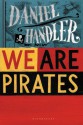 We Are Pirates - Daniel Handler