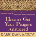 How to Get Your Prayers Answered - Irwin Katsof