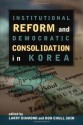 Institutional Reform and Democratic Consolidation in Korea (Hoover Institution Press Publication) - Larry Diamond, Doh Chull Shin