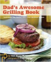 Dad's Awesome Grilling Book - Bob Sloan, Antonis Achilleos