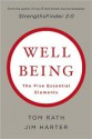 Well being: The Five Essential Elements - Tom Rath, James K. Harter