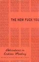 The New Fuck You: Adventures In Lesbian Reading - Eileen Myles, Liz Kotz, Shannon Ebner, Laura Flanders, Eliza Galaher, Marilyn Hacker, Lisa Kron, Joan Larkin, Myra Mniewski, Honor Moore, Cynthia Nelson, Madeline Olnek, Nancy Redwine, Julie Regan, Annie Reid, Danine Ricereto, Camille Roy, Sapphire, Joan Schenkar, Kathy Lou