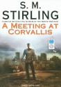 A Meeting at Corvallis - S.M. Stirling, Todd McLaren