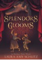 Splendors and Glooms (Free Preview of Chapters 1-3) - Laura Amy Schlitz