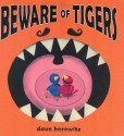 Beware of Tigers - Dave Horowitz