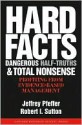 Hard Facts, Dangerous Half-Truths, and Total Nonsense: Profiting from Evidence-Based Management - Jeffrey Pfeffer