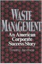 Waste Management: An American Corporate Success Story - Timothy Jacobson