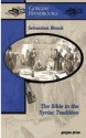 The Bible In The Syriac Tradition (Gorgias Handbooks, #7) - Sebastian P. Brock