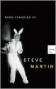 Born Standing Up - Steve Martin