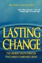 Lasting Change: The Shared Value Process That Makes Companies Great - Rob Lebow, William L. Simon