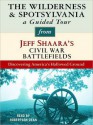 The Wilderness & Spotsylvania: A Guided Tour from Jeff Shaara's Civil War Battlefields: What happened, why it matters, and what to see - Jeff Shaara, Robertson Dean