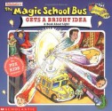 The Magic School Bus Gets A Bright Idea: A Book About Light - Joanna Cole, Nancy White, John Speirs, Bruce Degen