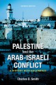 Palestine and the Arab-Israeli Conflict: A History with Documents - Charles D. Smith