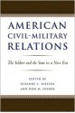 American Civil-Military Relations: The Soldier and the State in a New Era - Suzanne C. Nielsen, Don Snider