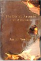 The Divine Arsonist: A Tale of Awakening - Jacob Nordby