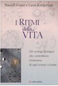 I ritmi della vita: Gli orologi biologici che controllano l'esistenza di ogni essere vivente - Russell Foster, Leon Kreitzman, Isabella C. Blum