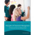 Principles of Classroom Management: A Professional Decision-Making Model - James Levin, James F. Nolan, James W. Kerr, Anne E. Elliott