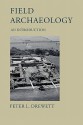 Field Archaeology: An Introduction - Peter Drewett