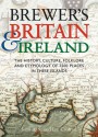 Brewer's Britain & Ireland: The History, Culture, Folklore and Etymology of 7500 Places in These Islands - John Ayto, Ian Crofton