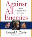 Against All Enemies: Inside America's War on Terror (Audiocd) - Richard A. Clarke