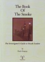 The Book Of The Smoke: The Investigator's Guide to Occult London - Paula Dempsey, Kenneth Hite, Steve Dempsey