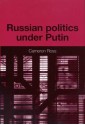 Russian Politics Under Putin - Cameron Ross