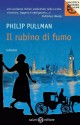 Il rubino di fumo - Philip Pullman, Mariarosa Zannini