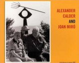 Alexander Calder and Joan Miro - Enrique Juncosa, Elizabeth Hutton Turner, Alexander S.C. Rower