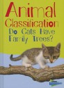 Animal Classification: Do Cats Have Family Trees? - Eve Hartman, Wendy Meshbesher