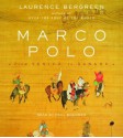 Marco Polo: From Venice to Xanadu - Laurence Bergreen, Paul Boehmer