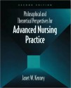 Philosophical and Theoretical Perspectives for Advanced Nursing Practice - Janet W. Kenney