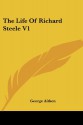 The Life Of Richard Steele V1 - George Aitken