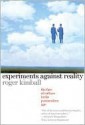 Experiments Against Reality: The Fate of Culture in the Postmodern Age - Roger Kimball