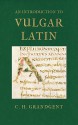 An Introduction to Vulgar Latin - Charles Hall Grandgent